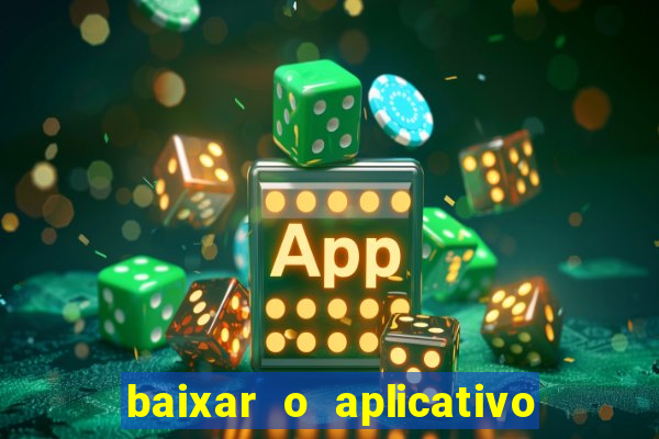 baixar o aplicativo bet nacional